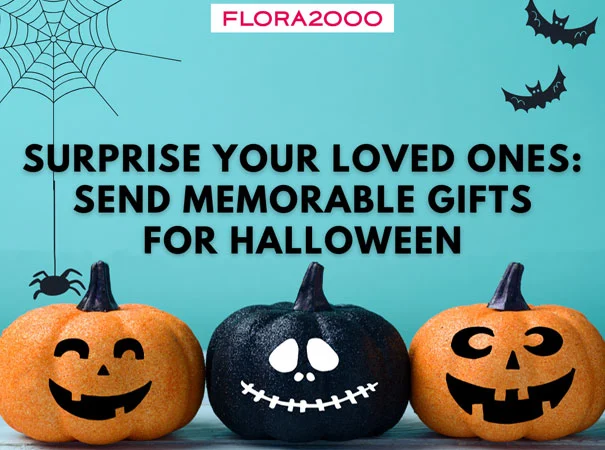 Surprise Your Loved Ones: Send Memorable Gifts for Halloween