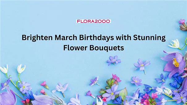 Brighten March Birthdays With Stunning Flower Bouquets